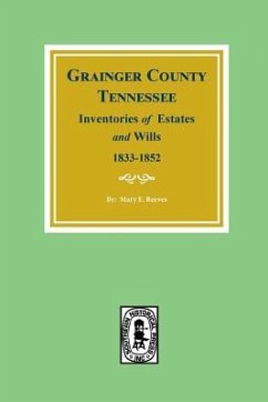 Grainger County, Tennessee Inventories of Estates and Wills, 1833-1852. - Reeves, Mary E