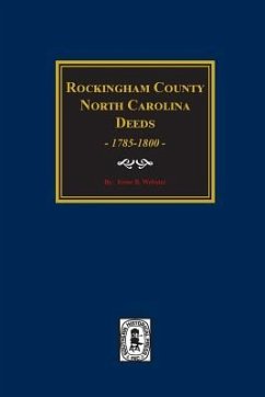 Rockingham County, North Carolina Deeds, 1785-1800. - Webster, Irene