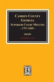 Camden County, Georgia Superior Court Minutes, 1797-1809.