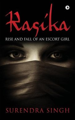 Rasika: Rise and Fall of an Escort Girl - Singh, Surendra