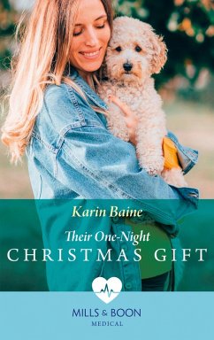 Their One-Night Christmas Gift (Mills & Boon Medical) (Pups that Make Miracles, Book 4) (eBook, ePUB) - Baine, Karin