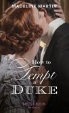 How To Tempt A Duke (The London School for Ladies) (Mills & Boon Historical) (eBook, ePUB)