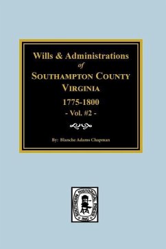 Southampton County, Virginia, 1775-1800, Wills and Administrations of. - Chapman, Blanche Adams