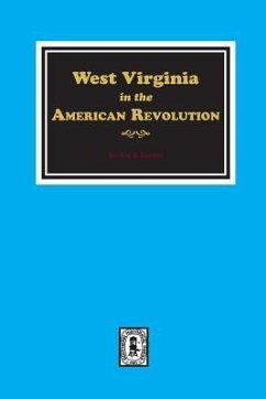 West Virginia in the American Revolution - Johnston, Ross B