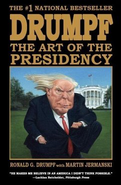 Drumpf: The Art of the Presidency - Jermanski, Martin