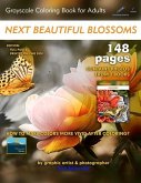 Next Beautiful Blossoms - Grayscale Coloring Book for Adults: Edition: Full pages (2 Books in One)