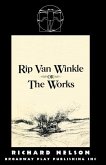 Rip Van Winkle, Or &quote;The Works&quote;