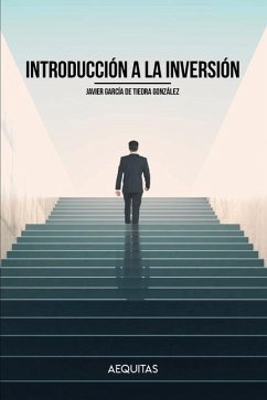 Introducción a la Inversión: Cultura financiera, activos en los que invertir y modalidades de inversión en Bolsa - García de Tiedra González, Javier