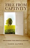 Free From Captivity: Discovering Your Spiritual Freedom