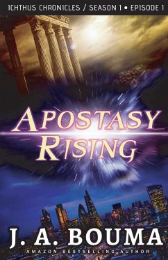 Apostasy Rising Episode 1 - Bouma, J. A.