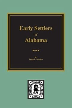 Early Settlers of Alabama - Saunders, Jame E.