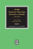 35,000 Tennessee Marriage Records and Bonds 1783-1870, &quote;G-N&quote;. ( Volume #2 )