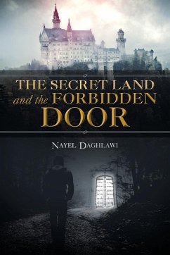 The Secret Land and the Forbidden Door - Daghlawi, Nayel