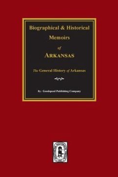 Biographical and Historical Memoirs of Arkansas - Company, Goodspeed Publishing