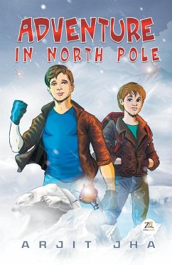 Adventure in North Pole - Jha, Arjit