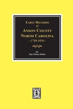 Early Records of Anson County, North Carolina 1749-1834