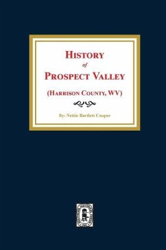 (Harrison County, West Virginia) History of Prospect Valley - Cooper, Nettie Bartlett