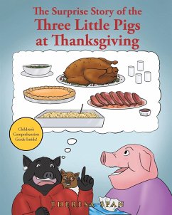 The Surprise Story of the Three Little Pigs at Thanksgiving - Span, Theresa