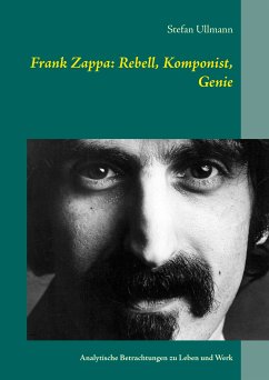 Frank Zappa: Rebell, Komponist, Genie (eBook, ePUB)