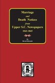 Marriage & Death Notices from Upper South Carolina Newspapers, 1848-1865
