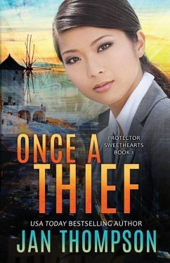 Once a Thief: An International Christian Romantic Suspense - Thompson, Jan