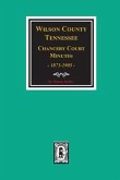 Wilson County, Tennessee Chancery Court Minutes, 1873-1905.