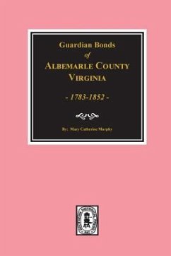 Albemarle County, Virginia 1783-1852, Guardians' Bonds of. - Murphy, Mary Catherine