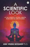 A SCIENTIFIC LOOK at the Concepts of Soul, Rebirth, Work and the Law of Karma