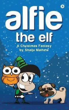 Alfie The Elf: A Christmas Fantasy - Mathew, Shaiju