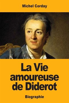 La Vie amoureuse de Diderot - Corday, Michel
