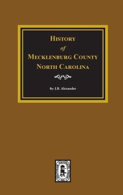 History of Mecklenburg County, North Carolina - Alexander, J B