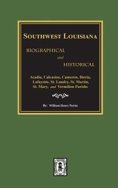 Southwest Louisiana Biographical and Historical. - Perrin, William Henry