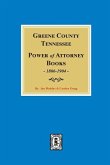 Greene County, Tennessee Power of Attorney Books, 1806-1904.