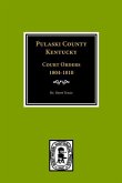 Pulaski County, Kentuky Court Orders, 1804-1810