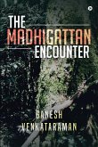 The Madhigattan Encounter