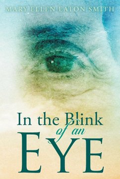 In the Blink of an Eye - Smith, Mary Ellen Eaton