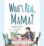 What's Real, Mama?