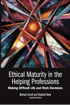 ETHICAL MATURITY IN THE HELPING PROFESSIONS - Carroll, Michael; Shaw, Elisabeth