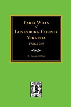 Early Wills of Lunenburg County, Virginia, 1746-1765