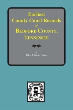 Bedford County, Tennessee, Earliest County Court Records of. - Marsh, Helen Crawford