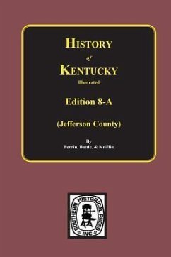 History of Jefferson County, Kentucky. (Edition 8-A) - Perrin, William Henry; Battle, W F; Kniffin