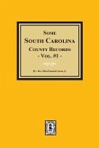 Some South Carolina County Records, Volume #1.