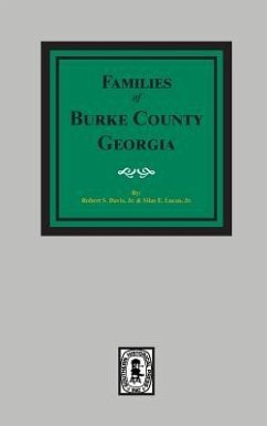 The Families of Burke County, Georgia 1755-1855 - Davis, Robert Scott; Lucas, Silas Emmett