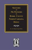 Sketches of the Pioneers in Burke County, North Carolina History