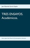 TRES ENSAYOS. Académicos. (eBook, ePUB) TRES ENSAYOS. Académicos. (eBook, ePUB)