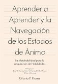 Aprender a aprender y la navegación de los estados de ánimo: La metahabilidad para la adquisición de habilidades