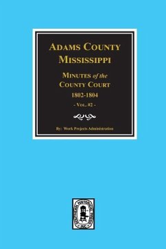 Adams County, Mississippi 1802-1804, Minutes of the Court. - Administration, Work Projects