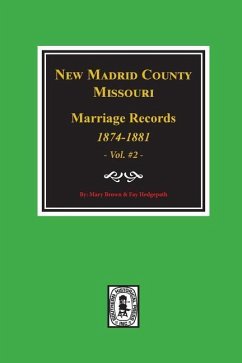 New Madrid County, Missouri Marriage Records, 1874-1881. (Volume #2) - Brown, Mary; Hedgepath, Fay