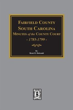 Fairfield County, South Carolina Minutes of the County Court, 1785-1789