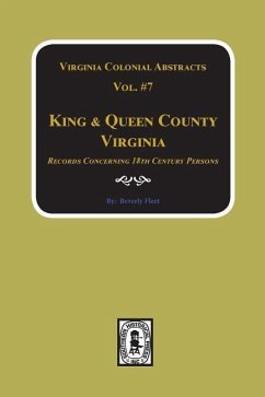 King & Queen County, Virginia Records. (Vol. #7) - Fleet, Beverley